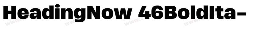 HeadingNow 46BoldIta字体转换 HeadingNow 46BoldIta字体转换